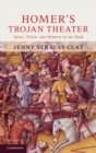 Image for Homer&#39;s Trojan Theater: Space, Vision, and Memory in the IIiad