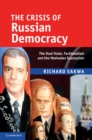 Image for Crisis of Russian Democracy: The Dual State, Factionalism and the Medvedev Succession