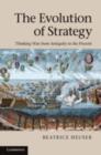Image for The evolution of strategy: thinking war from antiquity to the present
