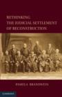 Image for Rethinking the judicial settlement of Reconstruction