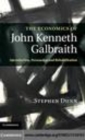 Image for The economics of John Kenneth Galbraith: introduction, persuasion, and rehabilitation