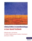Image for Clinical Ethics in Anesthesiology: A Case-Based Textbook