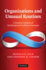Image for Organizations and Unusual Routines: A Systems Analysis of Dysfunctional Feedback Processes