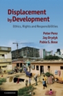 Image for Displacement by Development: Ethics, Rights and Responsibilities