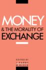 Image for Money and the morality of exchange