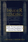 Image for Insider Lending : Banks, Personal Connections, and Economic Development in Industrial New England