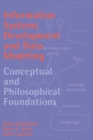 Image for Information systems development and data modeling: conceptual and philosophical foundations