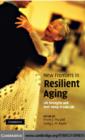Image for New frontiers in resilient aging: life-strengths and well-being in late life