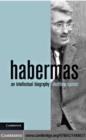 Image for Habermas: an intellectual biography