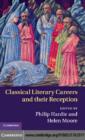 Image for Classical literary careers and their reception