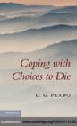 Image for Coping with choices to die