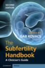 Image for The subfertility handbook: a clinician&#39;s guide