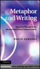 Image for Metaphor and writing: figurative thought in the discourse of written communication