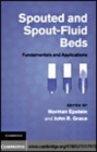 Image for Spouted and spout-fluid beds: fundamentals and applications