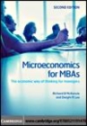 Image for Microeconomics for MBAs [electronic resource] :  the economic way of thinking for managers /  Richard B. McKenzie, Dwight R. Lee. 