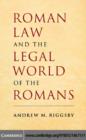 Image for Roman law and the legal world of the Romans