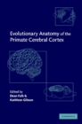 Image for Evolutionary anatomy of the primate cerebral cortex