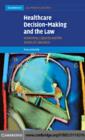 Image for Healthcare decision-making and the law: autonomy, capacity and the limits of liberalism
