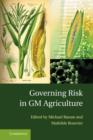 Image for Governing risk in GM agriculture