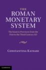 Image for The Roman monetary system: the Eastern provinces from the first to the third century AD