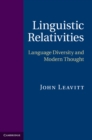 Image for Linguistic Relativities: Language Diversity and Modern Thought