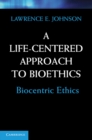Image for Life-Centered Approach to Bioethics: Biocentric Ethics