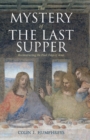 Image for Mystery of the Last Supper: Reconstructing the Final Days of Jesus