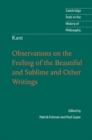 Image for Kant: Observations on the Feeling of the Beautiful and Sublime and Other Writings.