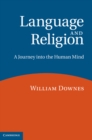 Image for Language and Religion: A Journey into the Human Mind
