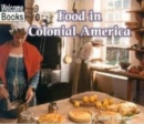 Image for Food in Colonial America (Welcome Books: Colonial America)