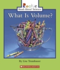 Image for What Is Volume? (Rookie Read-About Science: Physical Science: Previous Editions)