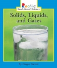 Image for Solids, Liquids, and Gases (Rookie Read-About Science: Physical Science: Previous Editions)