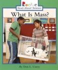 Image for What Is Mass? (Rookie Read-About Science: Physical Science: Previous Editions)