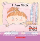 Image for I Am Sick (My First Reader)
