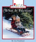 Image for What Is Friction? (Rookie Read-About Science: Physical Science: Previous Editions)