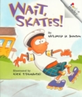 Image for Wait, Skates! (Revised Edition) (A Rookie Reader)