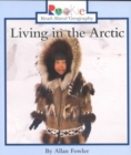 Image for Living in the Arctic (Rookie Read-About Geography: Peoples and Places)