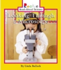 Image for Looking Through a Microscope (Rookie Read-About Science: Physical Science: Previous Editions)