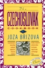 Image for The Czechoslovak Cookbook : Czechoslovakia&#39;s best-selling cookbook adapted for American kitchens. Includes recipes for authentic dishes like Goulash, Apple Strudel, and Pischinger Torte.