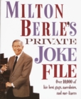 Image for Milton Berle&#39;s Private Joke File : Over 10,000 of His Best Gags, Anecdotes, and One-Liners