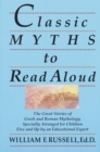 Image for Classic Myths to Read Aloud : The Great Stories of Greek and Roman Mythology, Specially Arranged for Children Five and Up by an Educational Expert