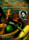 Image for Frida&#39;s Fiestas : Recipes &amp; Remniscences of Life with Frida Kahlo
