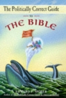 Image for The politically correct guide to the Bible