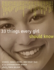 Image for 33 Things Every Girl Should Know : Stories, Songs, poems, and Smart Talk by 33 Extraordinary Women