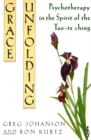 Image for Grace Unfolding : Psychotherapy in the Spirit of Tao-te ching