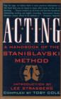 Image for Acting : A Handbook of the Stanislavski Method