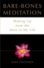 Image for Bare-Bones Meditation : Waking Up from the Story of My Life