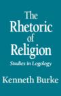 Image for The Rhetoric of Religion : Studies in Logology