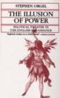 Image for The Illusion of Power : Political Theater in the English Renaissance