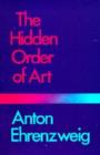 Image for The Hidden Order of Art : A Study in the Psychology of Artistic Imagination